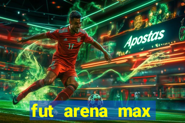 fut arena max futebol ao vivo